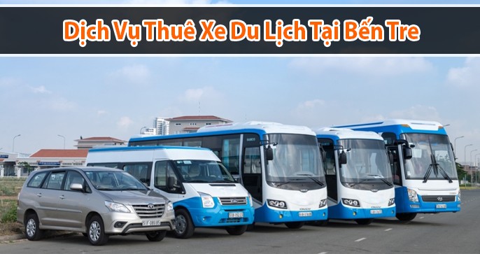 Top 10 dịch vụ thuê xe du lịch hàng đầu tại Bến Tre