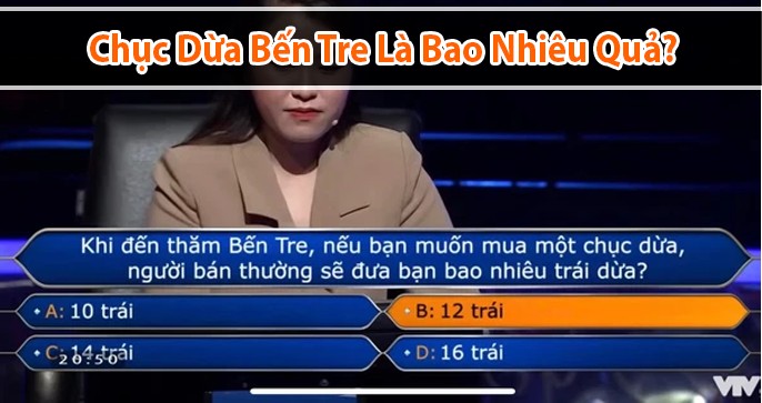 Chục dừa bến tre là bao nhiêu quả? Và nhận định từ các chuyên gia
