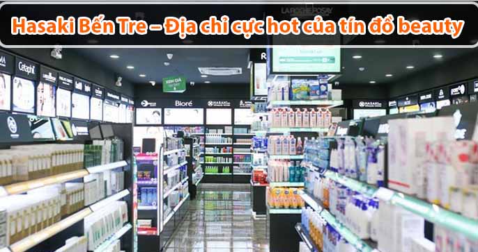 Hasaki Bến Tre - Địa chỉ cực hot của các tín đồ beauty