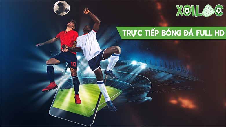 Trực tiếp bóng đá Xôi Lạc - Link xem nhanh, không giật lag 