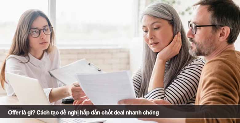 Offer là gì? Cách tạo đề nghị hấp dẫn chốt deal nhanh chóng 
