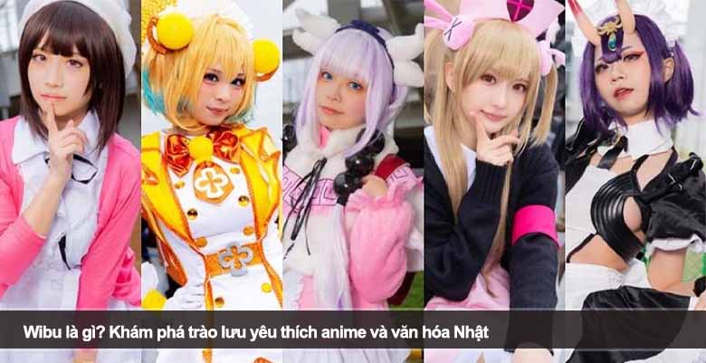 Wibu là gì? Khám phá trào lưu yêu thích anime và văn hóa Nhật 