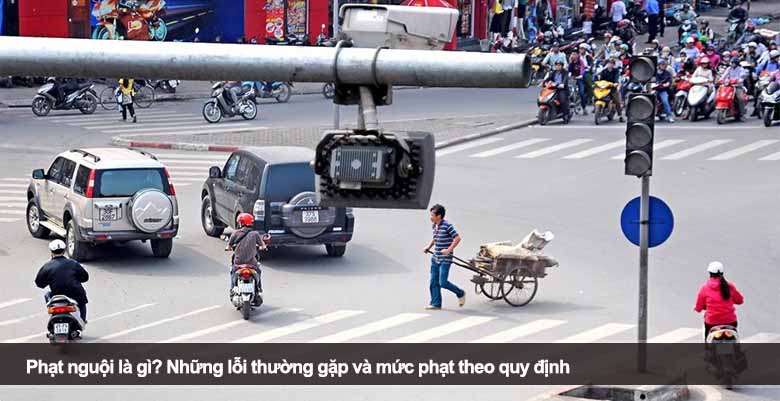 Phạt nguội là gì? Những lỗi thường gặp và mức phạt theo quy định 
